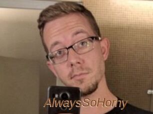 AlwaysSoHorny