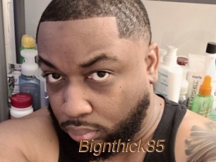 Bignthick85