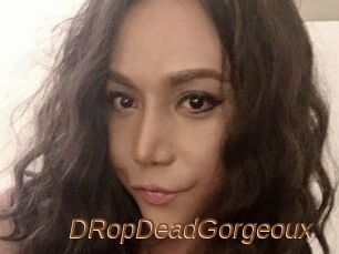 DRopDeadGorgeoux