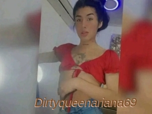 Dirtyqueenariana69