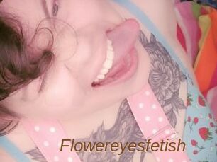 Flowereyesfetish