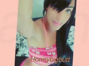 Honeybigbutt