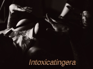 Intoxicatingera