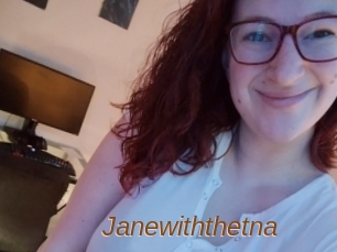 Janewiththetna