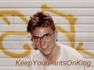 KeepYourPantsOnKing