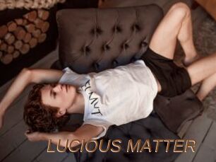 LUCIOUS_MATTER