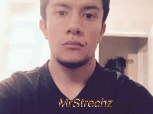 MrStrechz