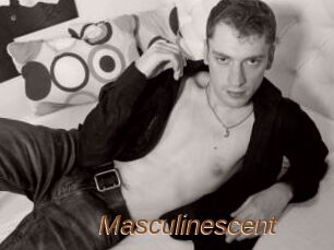 Masculinescent