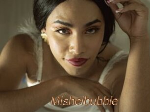 Mishelbubble