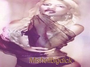 Mishellbigdick