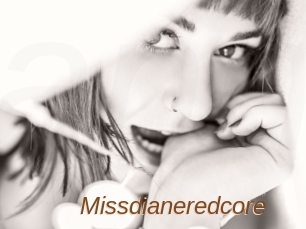 Missdianeredcore