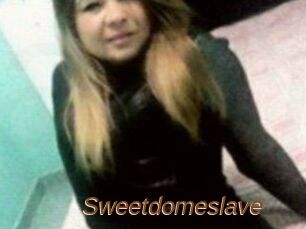 Sweetdomeslave