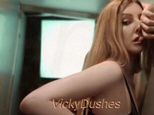 VickyDushes